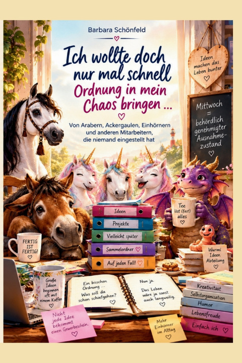 Boek Ich wollte doch nur mal schnell Ordnung in mein Chaos bringen ... Barbara Schönfeld