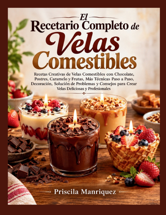 Könyv El Recetario Completo de Velas Comestibles Priscila Manriquez
