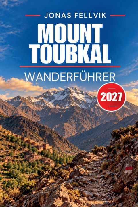 Libro MOUNT TOUBKAL WANDERFÜHRER 2027 JONAS FELLVIK