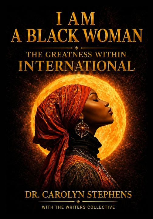 Livro I AM A BLACK WOMAN THE GREATNESS WITHIN INTERNATIONAL Leah Kelley