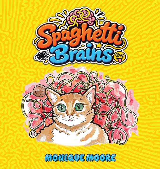 Книга Spaghetti Brains Monique Moore