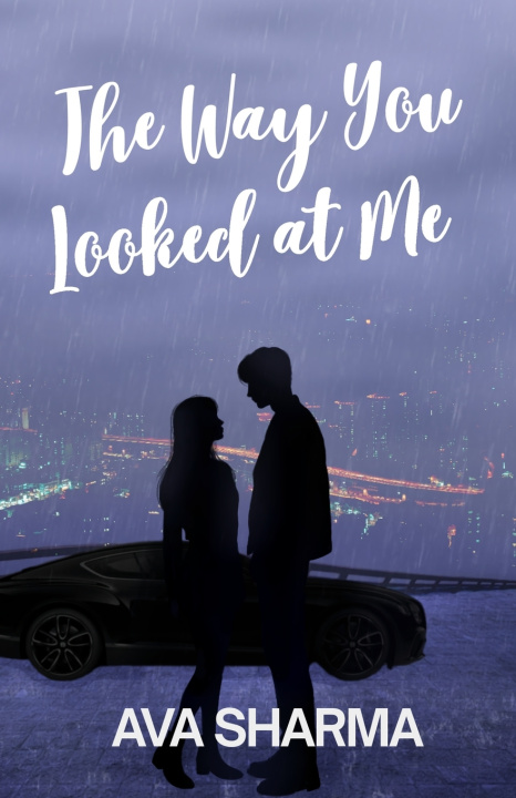 Книга The Way You Looked At Me Ava Sharma
