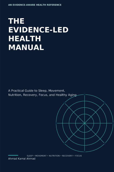 Книга THE EVIDENCE-LED HEALTH MANUAL Ahmad Kamal Ahmad