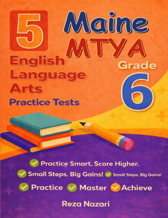 Книга 5 Realistic Maine MTYA Grade 6 English Language Arts Practice Tests Reza Nazari