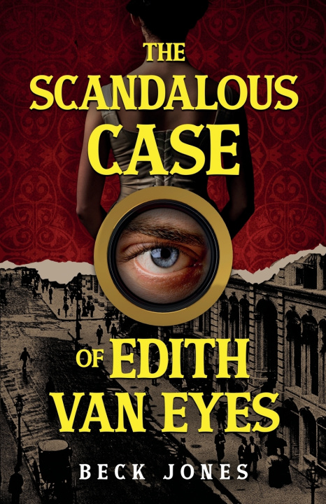 Книга The Scandalous Case of Edith Van Eyes Beck Jones