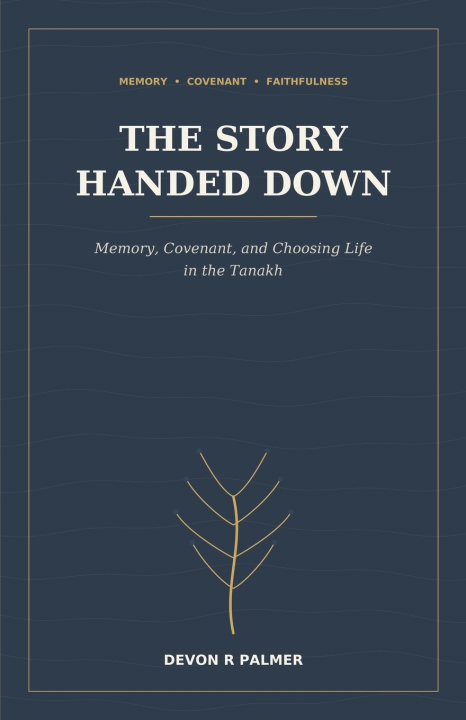 Книга The Story Handed Down Devon R Palmer