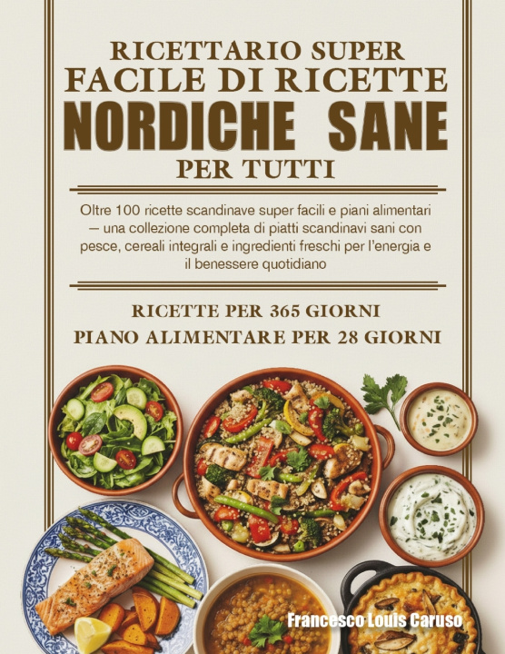 Kniha RICETTARIO SUPER FACILE DI RICETTE NORDICHE SANE PER TUTTI Francesco Louis Caruso