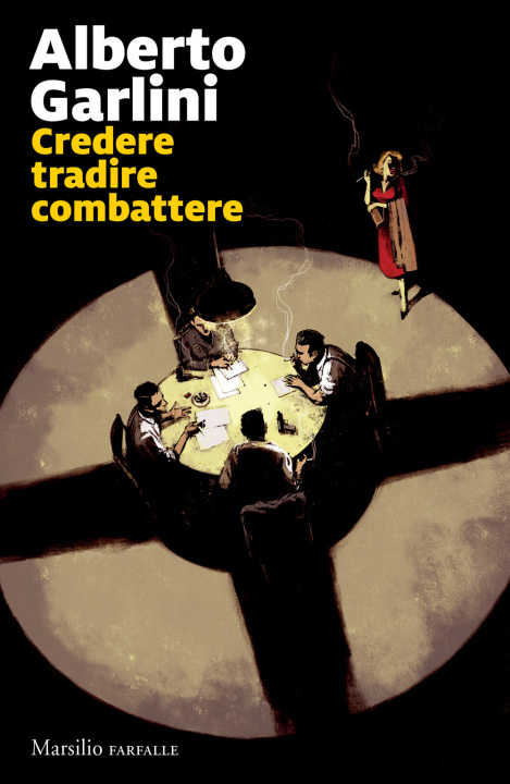 Buch Credere tradire combattere Alberto Garlini