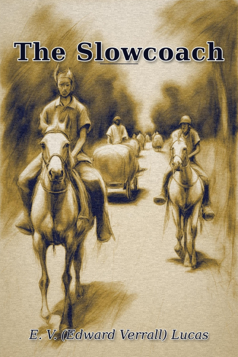 Book The Slowcoach Edward Verrall Lucas