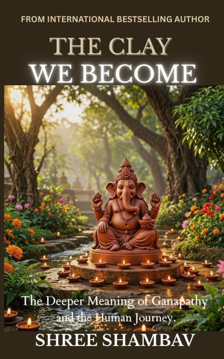 Buch THE CLAY WE BECOME Shree Shambav