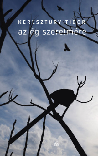 Könyv Az ég szerelmére Keresztury Tibor