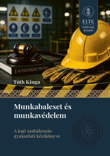 Book Munkabaleset és munkavédelem Dr. Tóth Kinga