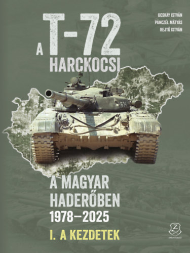 Kniha A T-72 harckocsi a magyar haderőben 1978-2025 Ocskay István