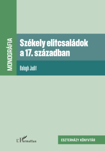 Kniha Székely elitcsaládok a 17. században Balogh Judit