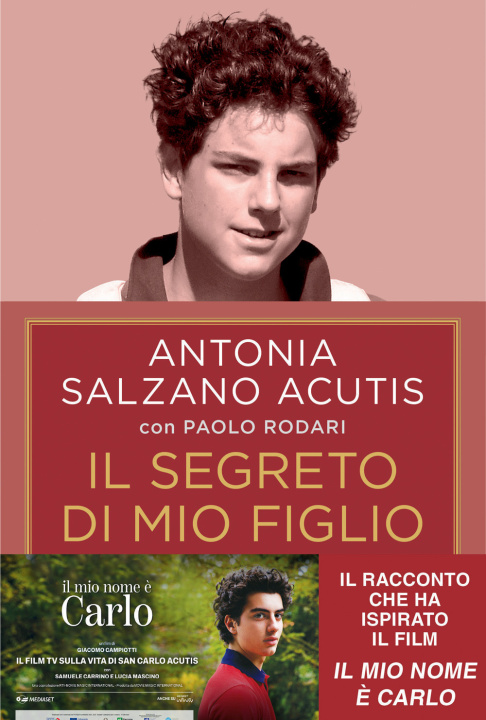 Kniha segreto di mio figlio. Come Carlo Acutis è diventato santo. Ediz. tie-in Antonia Salzano Acutis