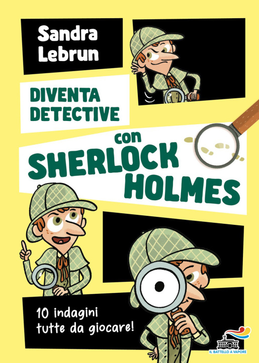 Kniha Diventa detective con Sherlock Holmes. 10 indagini tutte da giocare Sandra Lebrun