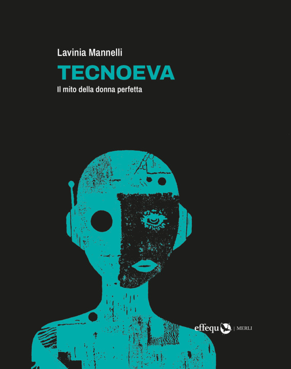 Book TecnoEva. Il mito della donna perfetta Lavinia Mannelli