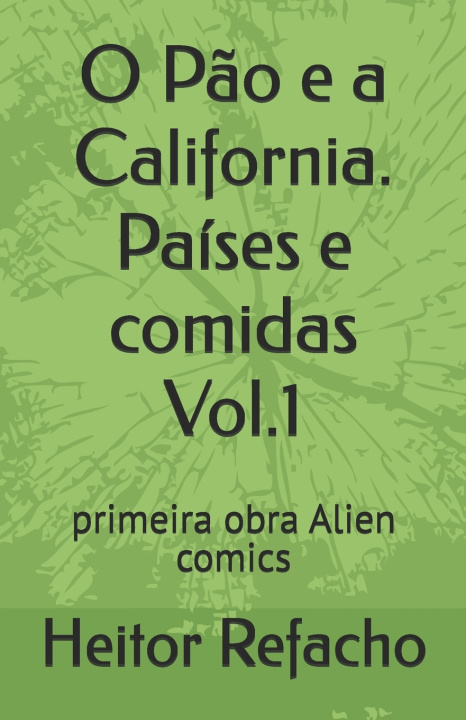 Libro O Pão e a California. Países e comidas Vol.1 Eric Maehlander Boscov