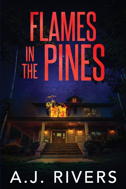 Βιβλίο Flames in the Pines A.J. Rivers