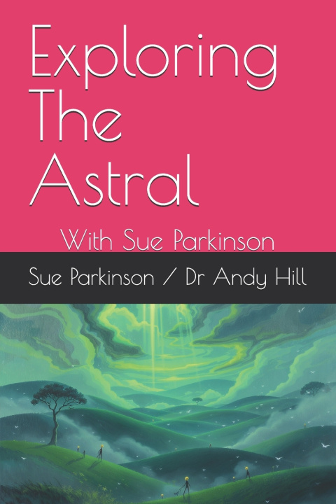 Buch Exploring The Astral Dr Andy Hill