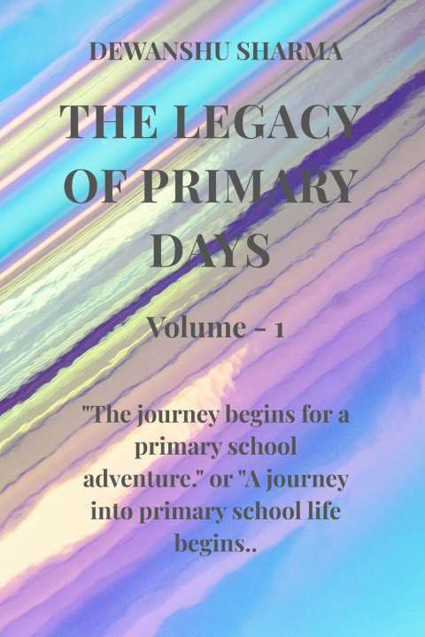 Knjiga The legacy of primary days Dewanshu sharma