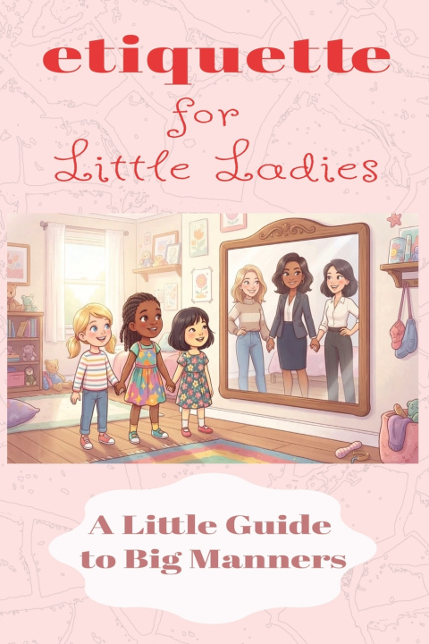 Knjiga Etiquette for Little Ladies AH Publishing