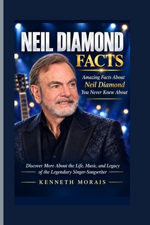 Libro NEIL DIAMOND FACTS Kenneth Morais