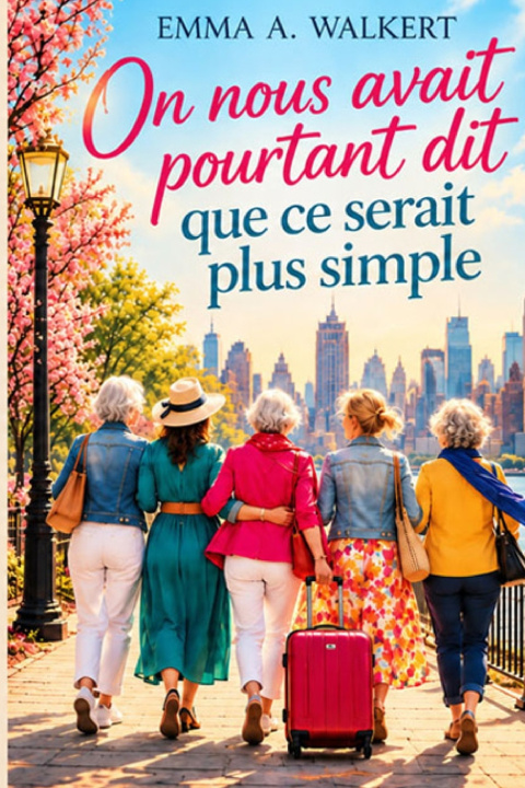 Book On nous avait pourtant dit que ce serait plus simple Emma A. Walkert