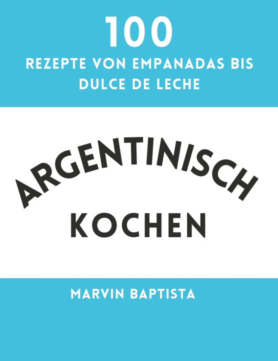 Buch Argentinisch kochen Marvin Baptista