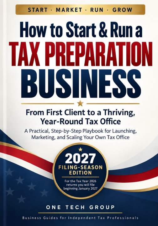 Kniha How to Start & Run a Tax Preparation Business One Tech Group