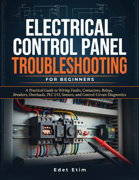 Knjiga ELECTRICAL CONTROL PANEL TROUBLESHOOTING FOR BEGINNERS Edet Etim