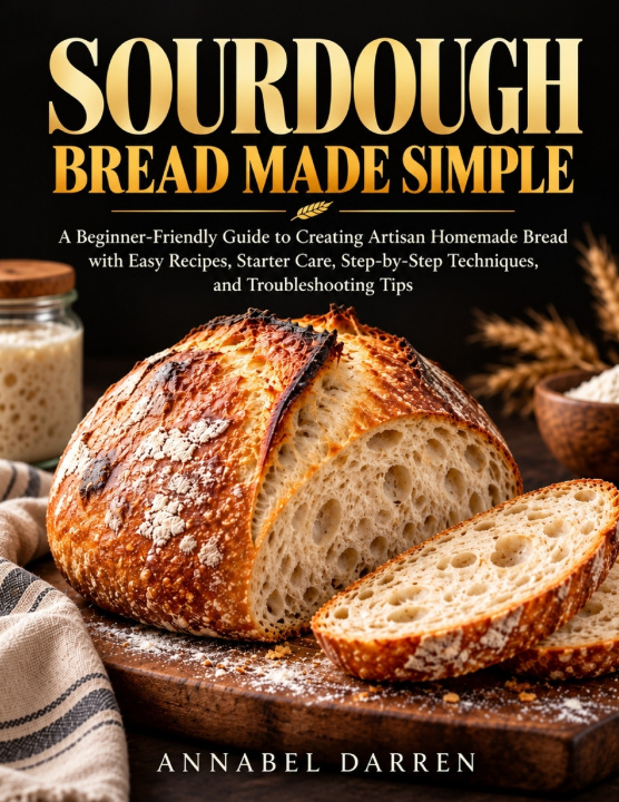 Kniha Sourdough Bread Made Simple Annabel Darren
