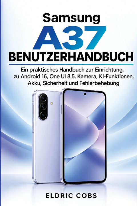 Knjiga SAMSUNG A37 BENUTZERHANDBUCH Eldric Cobs