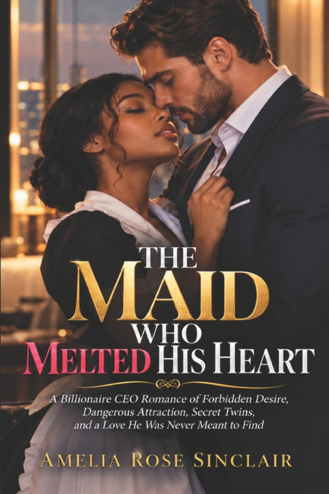 Kniha THE MAID WHO MELTED HIS HEART Amelia Rose Sinclair