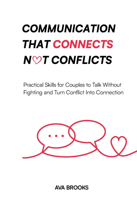 Livro Communication That Connects, Not Conflicts Ava Brooks
