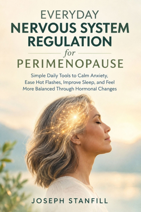 Knjiga Everyday Nervous System Regulation for Perimenopause Joseph Stanfill