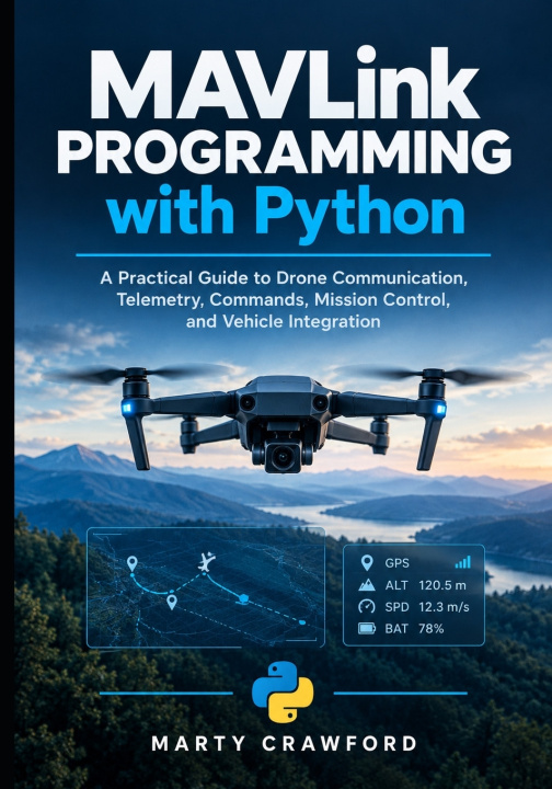 Knjiga MAVLink Programming with Python Marty Crawford