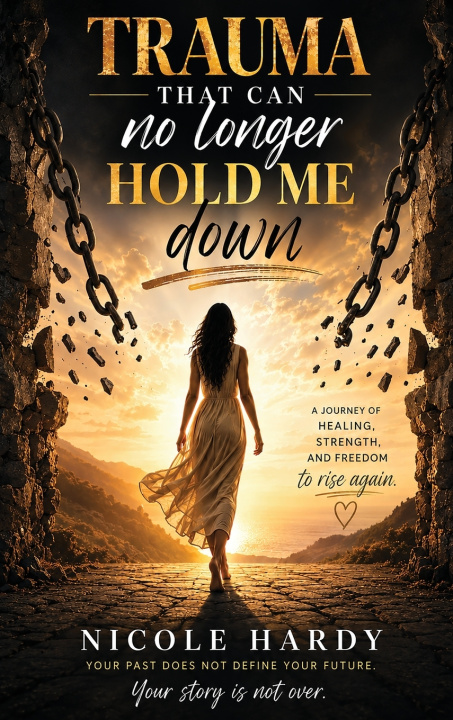 Knjiga Trauma can no longer hold me down Nicole Hardy