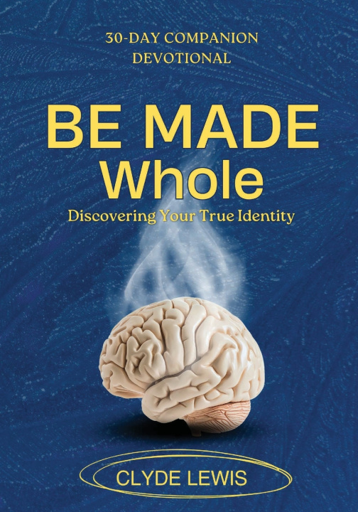 Książka Be Made Whole 30-Day Companion Devotional Clyde Lewis