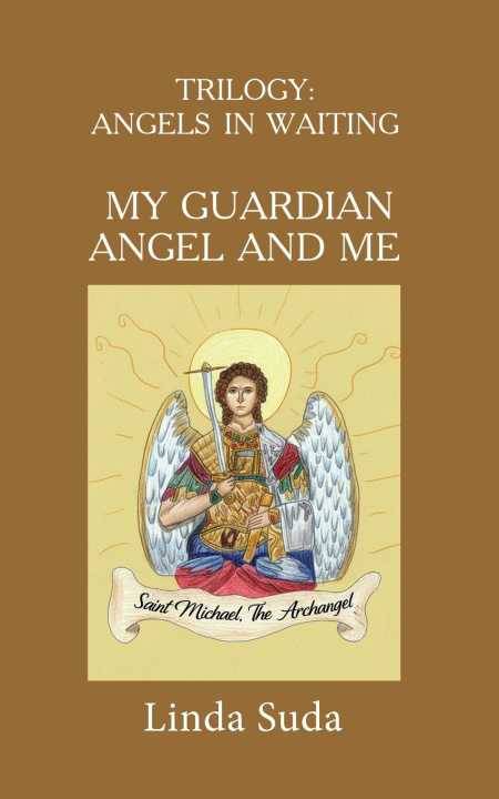 Kniha MY GUARDIAN ANGEL AND ME (Angels In Waiting Book 1) Linda Suda