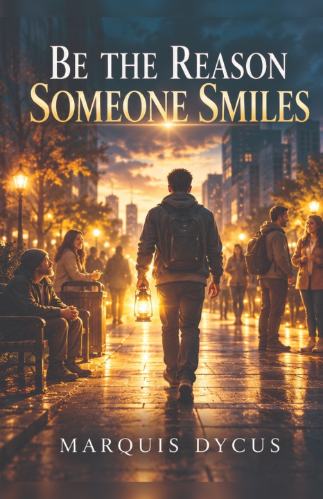 Könyv Be The Reason Someone Smiles Marquis Dycus