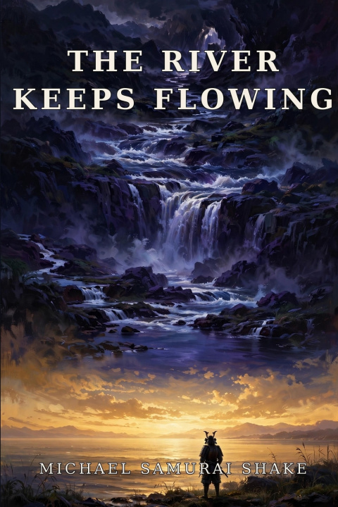 Book The River Keeps Flowing Michael S Shake