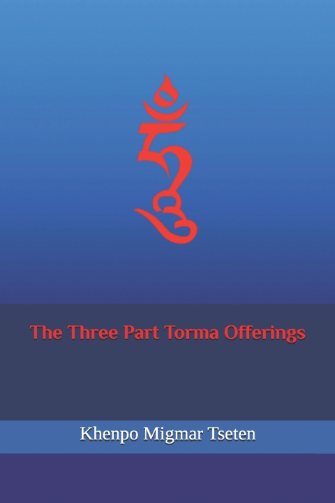 Kniha The Three Part Torma Offerings Khenpo Migmar Tseten
