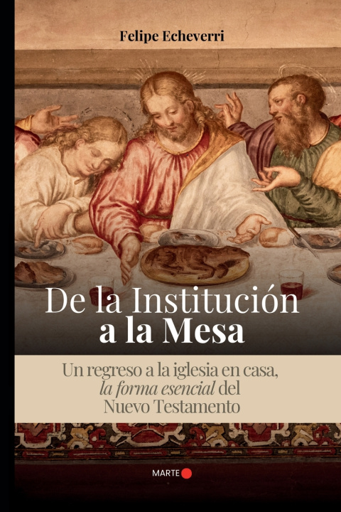 Βιβλίο De la Institución a la Mesa Felipe Echeverri