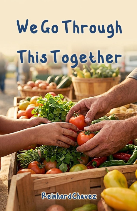 Book We Go Through This Together Reinhard Chavez