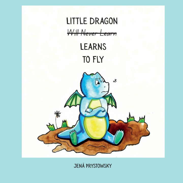 Knjiga Little Dragon Learns to Fly Jena' Prystowsky