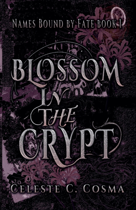 Libro Blossom In The Crypt Celeste C. Cosma