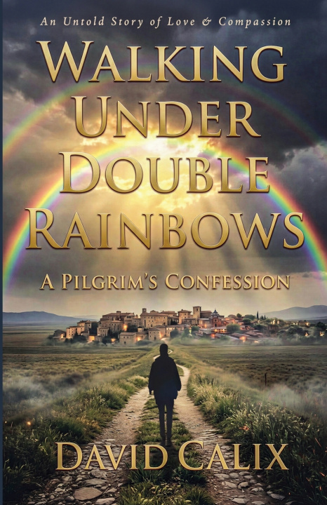 Book Walking Under Double Rainbows DavidCalix