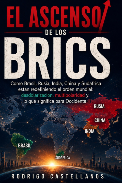 Książka El Ascenso de los BRICS Rodrigo Castellanos
