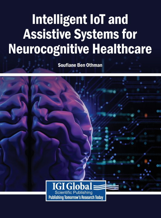 Kniha Intelligent IoT and Assistive Systems for Neurocognitive Healthcare Soufiane Ben Othman